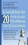 Fazilet Seyitoglu - Cocuklarda 20 Psikolojik Problem ve Cözümü