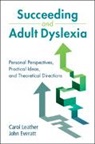 John Everatt, Everatt John, Carol Leather, Carol (Independent Dyslexia Consultants) Leather, Leather Carol - Succeeding and Adult Dyslexia