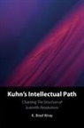 K. Brad Wray, K. Brad (Aarhus Universitet Wray, Wray K. Brad - Kuhn''s Intellectual Path