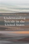 Jay Schulkin, Schulkin Jay, Meaghan Stacy, Meaghan (Yale University Stacy - Understanding Suicide in the United States