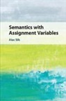 Alex Silk, Silk Alex - Semantics with Assignment Variables