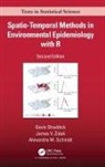 Alexandra M. Schmidt, Gavin Shaddick, Gavin Zidek Shaddick, Shaddick Gavin, James V. Zidek, Zidek James V. - Spatiotemporal Methods in Environmental Epidemiology With R