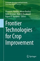 Alison Bentley, Haile Desmae, Haile Desmae et al, Manish K Pandey, Manish K. Pandey, Manish Roorkiwal... - Frontier Technologies for Crop Improvement