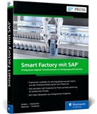 Rafael Anders, Sebastian Holzschuh, Andre Metzner, Andreas Metzner, Tobias Vitzthum, Tobias u Vitzthum - Smart Factory mit SAP