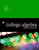 Judith Beecher, Judith A. Beecher, Marvin Bittinger, Marvin L. Bittinger, David Ellenbogen, David J. Ellenbogen... - College Algebra: Graphs and Models
