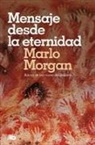 Marlo Morgan - Mensaje desde la eternidad