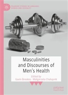 Gavin Brookes, Ma¿gorzata Cha¿upnik, Chalupnik, Malgorzata Chalupnik, Chaupnik - Masculinities and Discourses of Men's Health