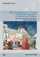 Eberhard Th Haas, Eberhard Th. Haas - Das Verstummen der Götter und die Erfindung des europäischen Denkens