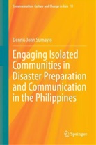 Dennis John Sumaylo - Engaging Isolated Communities in Disaster Preparation and Communication in the Philippines