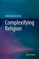 Andrei-Razvan Coltea - Complexifying Religion