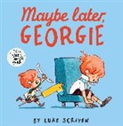 Luke Scriven - Maybe Later, Georgie