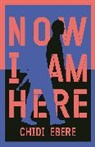 Chidi Ebere - Now I Am Here