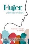 Hugo Martinez - Mujer, ¿dónde estás?
