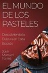 José Manuel Torres - El Mundo de los Pasteles