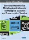 Andrey Eliseev - Structural Mathematical Modeling Applications in Technological Machines and Transportation Vehicles