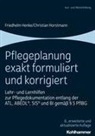 Friedhelm Henke, Christian Horstmann - Pflegeplanung exakt formuliert und korrigiert