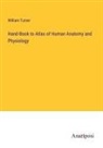 William Turner - Hand-Book to Atlas of Human Anatomy and Physiology