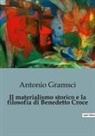 Antonio Gramsci - Il materialismo storico e la filosofia di Benedetto Croce