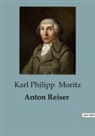 Karl Philipp Moritz - Anton Reiser