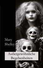 Ralf Fletemeier, Mary Shelley, Wolfgang A Gogolin, Wolfgang A. Gogolin - Außergewöhnliche Begebenheiten