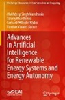 Valeriy Kharchenko, Mukhdeep Singh Manshahia, Pandian Vasant, Gerhard-Wilhelm Weber, Gerhard-Wilhelm Weber et al - Advances in Artificial Intelligence for Renewable Energy Systems and Energy Autonomy