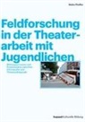 Malte Pfeiffer - Feldforschung in der Theaterarbeit mit Jugendlichen