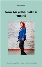 Juha Tuominen - Jaana lyö, potkii, hutkii ja tutkii