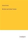 Edmund Hoefer - Bei den zwei hohen Tannen