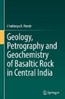 Chaitanya B Pande, Chaitanya B. Pande - Geology, Petrography and Geochemistry of Basaltic Rock in Central India