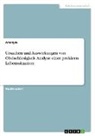 Anonym, Anonymous - Ursachen und Auswirkungen von Obdachlosigkeit. Analyse einer prekären Lebenssituation
