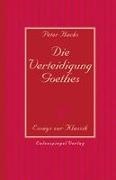 Peter Hacks, Marlon Grohn - Die Verteidigung Goethes Essays zur Klassik