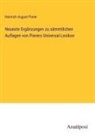 Heinrich August Pierer - Neueste Ergänzungen zu sämmtlichen Auflagen von Pierers Universal-Lexikon