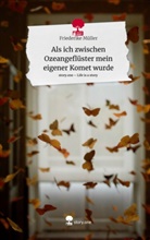 Friederike Müller - Als ich zwischen Ozeangeflüster mein eigener Komet wurde. Life is a Story - story.one