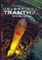 Stefan Boucher Stefan Piasecki, Stefan Boucher Stefan Piasecki - COLONY WARS TRANTHAL (4-tlg. SciFi-Serie, Softcover, Teil 3)
