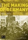 John Breuilly - Austria, Prussia and the Making of Germany 1806-1871
