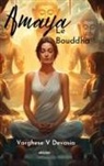 Varghese V Devasia - Amaya Le Bouddha