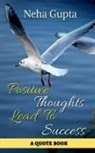Neha Gupta - Positive Thoughts Lead To Success