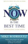 Mike Rodriguez - NOW Is the Best Time