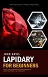 John Davis - Lapidary for Beginners