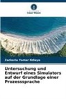 Zackaria Yamar Ndiaye - Untersuchung und Entwurf eines Simulators auf der Grundlage einer Prozesssprache