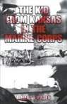 Robert F Paden - The Kid From Kansas in the Marine Corps