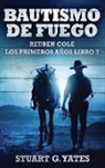 Stuart G. Yates - Bautismo de fuego