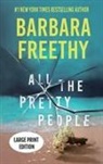 Barbara Freethy - All The Pretty People (LARGE PRINT EDITION)