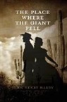 John Henry Hardy - The Place Where The Giant Fell