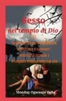 Ambassador Monday O. Ogbe - Sesso nel tempio di Dio 15 semplici modi per comprendere, identificare e superare l' immoralità