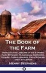 Henry Stephens - The Book of the Farm