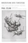 Paul Celan - Breathturn into Timestead