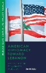 David Hale - American Diplomacy Toward Lebanon