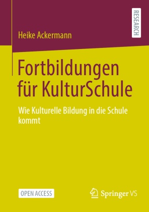 Heike Ackermann - Fortbildungen für KulturSchule Wie Kulturelle Bildung in die Schule kommt