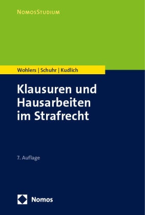Hans Kudlich, Jan C Schuhr, Jan C (Prof. Schuhr, Jan C. Schuhr, Wolfgang Wohlers, Wolfgang (Prof. Dr.) Wohlers - Klausuren und Hausarbeiten im Strafrecht